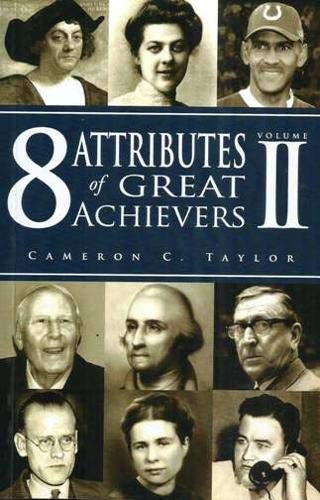 8 Attributes Of Great Achievers Volume Ii by Cameron C. Taylor (Author) book cover