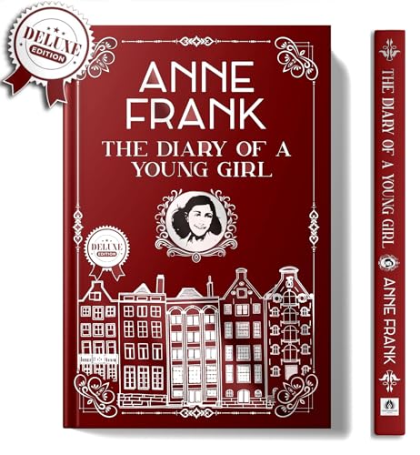 The Diary of a Young Girl | Anne Frank - Inspiring Journal of Courage Resilience and Survival during World War II | Premium Deluxe Edition