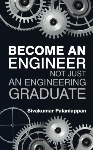 Become an engineer not just an engineering graduate by Sivakumar Palaniappan (Author) book cover