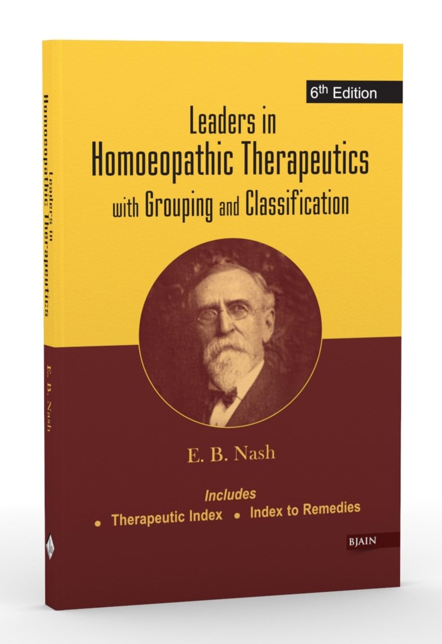 Leaders in Homoeopathic Therapeutics with Grouping and Classification