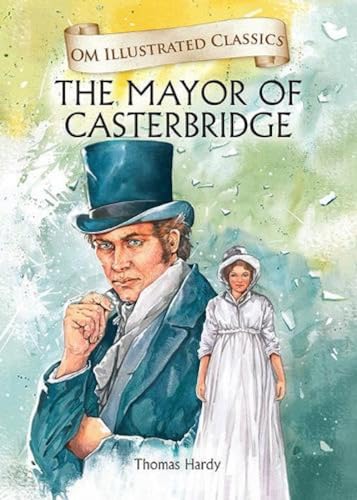 OM ILLUSTRATED CLASSIC THE MAYOR OF CASTORBRIDGE book cover