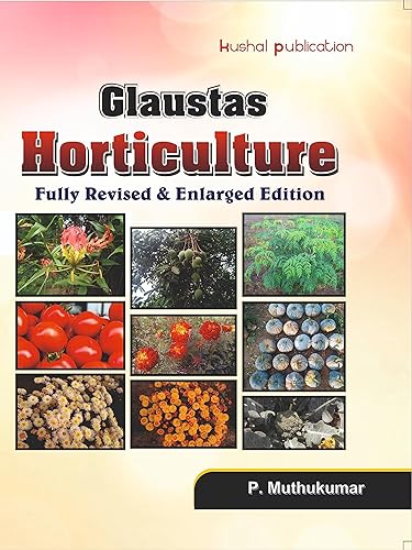 Glaustas Horticulture (Fully Revised and Enlarged Edition) for ARS/NET/SRF/JRF and M.Sc./Ph.D. Entrance Exams