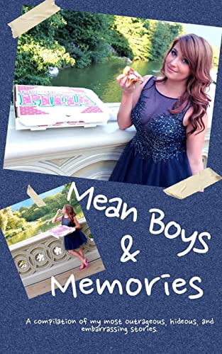 Mean Boys & Memories: A Compilation of My Most Hideous, Outrageous, and Embarrassing Moments. book cover