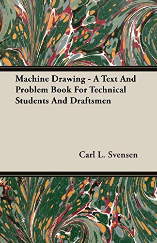 Machine Drawing - A Text And Problem Book For Technical Students And Draftsmen book cover