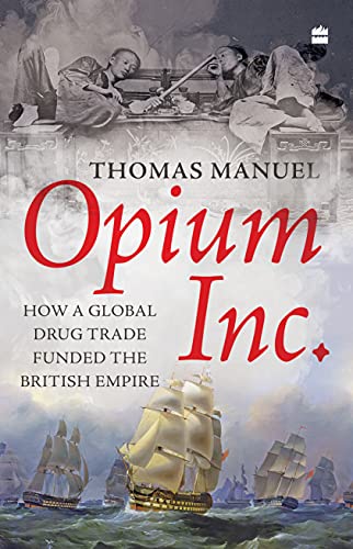 Opium Inc.: How a Global Drug Trade Funded the British Empire book cover