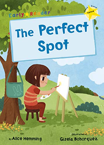Maverick Early Reader YELLOW (Level 3): The Perfect Spot book cover