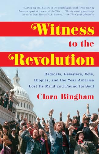 Witness to the Revolution: Radicals, Resisters, Vets, Hippies, and the Year America Lost Its Mind an book cover