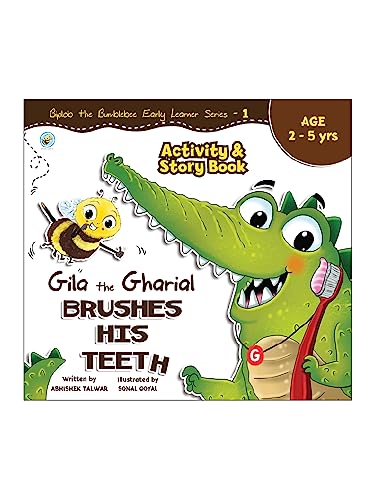 GILA THE GHARIAL BRUSHES HIS TEETH ACTIVITY & STORY BOOK 1 : AGE 2 TO 5YEAR book cover