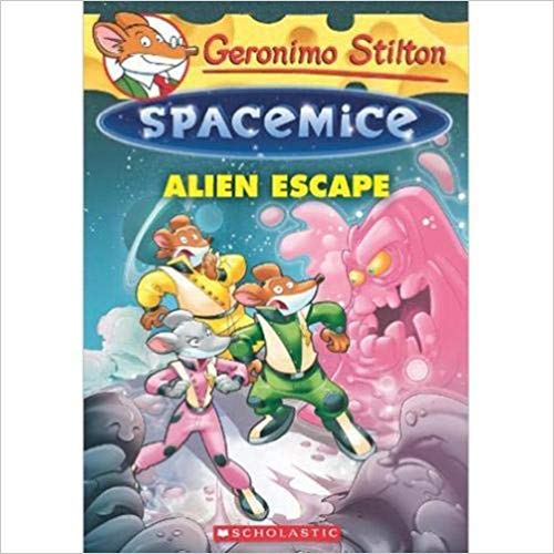 Geronimo Stilton - Spacemice#01: Alien Escape by Geronimo Stilton book cover