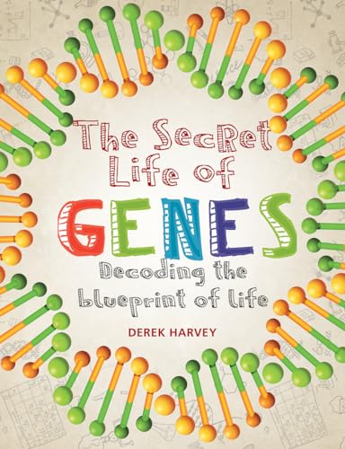 The Secret Life of Genes: Decoding the Blueprint of Life book cover