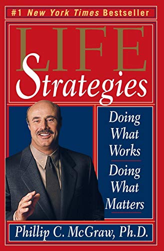 Life Strategies: Doing What Works, Doing What Matters book cover