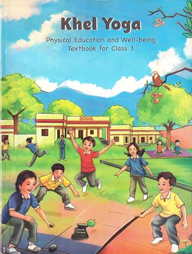NCERT Class 3 Khel Yoga - Physical Education and Well Being Textbook for Class III | Latest Edition