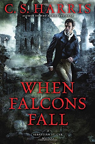 When Falcons Fall: 11 (Sebastian St. Cyr Mystery) book cover