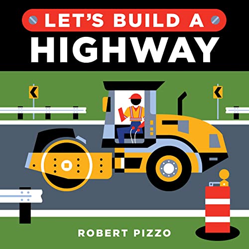Lets Build a Highway: A Construction Book for Kids (Little Builders) book cover