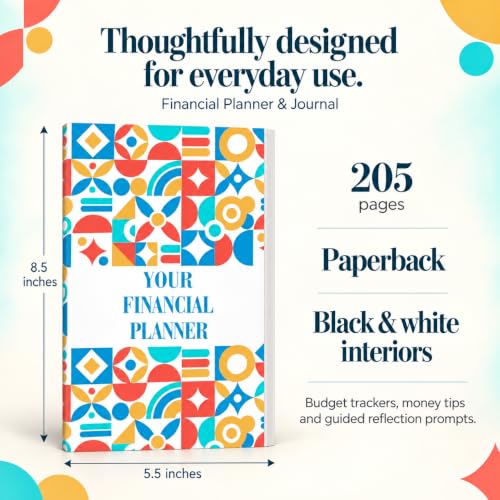 Your Financial Planner and Journal (205 Pages) | Budgeting, Saving, Investing, Debt Tracking, and Money Mindset Tool for Beginners: Learn Money Basics. Plan Simply. One Step at a Time