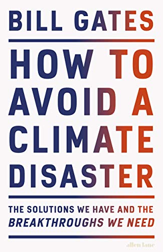 How to Avoid a Climate Disaster: The Solutions We Have and the Breakthroughs We Need book cover