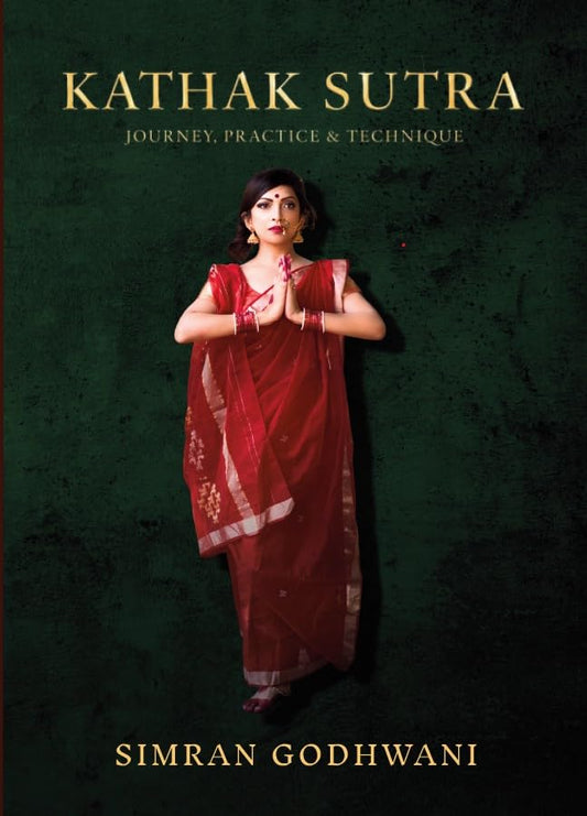 Kathak Sutra: Journey, Practice & Technique