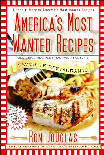 Americas Most Wanted Recipes: Delicious Recipes from Your Familys Favorite Restaurants book cover