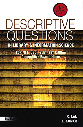 Descriptive Questions in Library and Information Science: [Based on New Syllabus for NETUGC, SET and Others] English–4th Ed., 2010