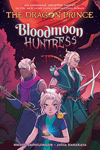 DRAGON PRINCE GRAPHIC NOVEL #2: BLOODMOON HUNTRESS book cover