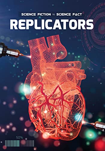 Science Fiction to Science Fact: Replicators book cover