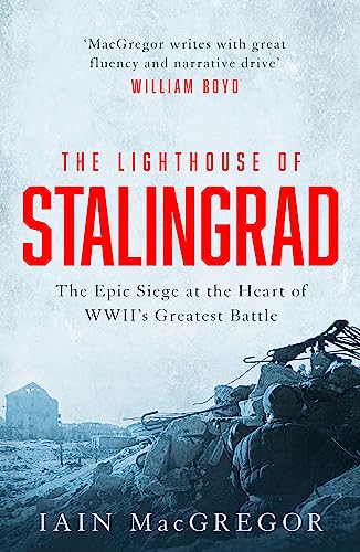 The Lighthouse of Stalingrad: The Hidden Truth at the Centre of WWIIs Greatest Battle book cover