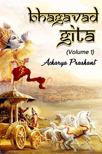 Bhagavad Gita (Volume - 1): Commentaries on select verses [Paperback] [2020] Acharya Prashant book cover