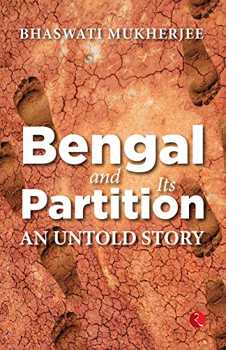 BENGAL AND ITS PARTITION: An Untold Story