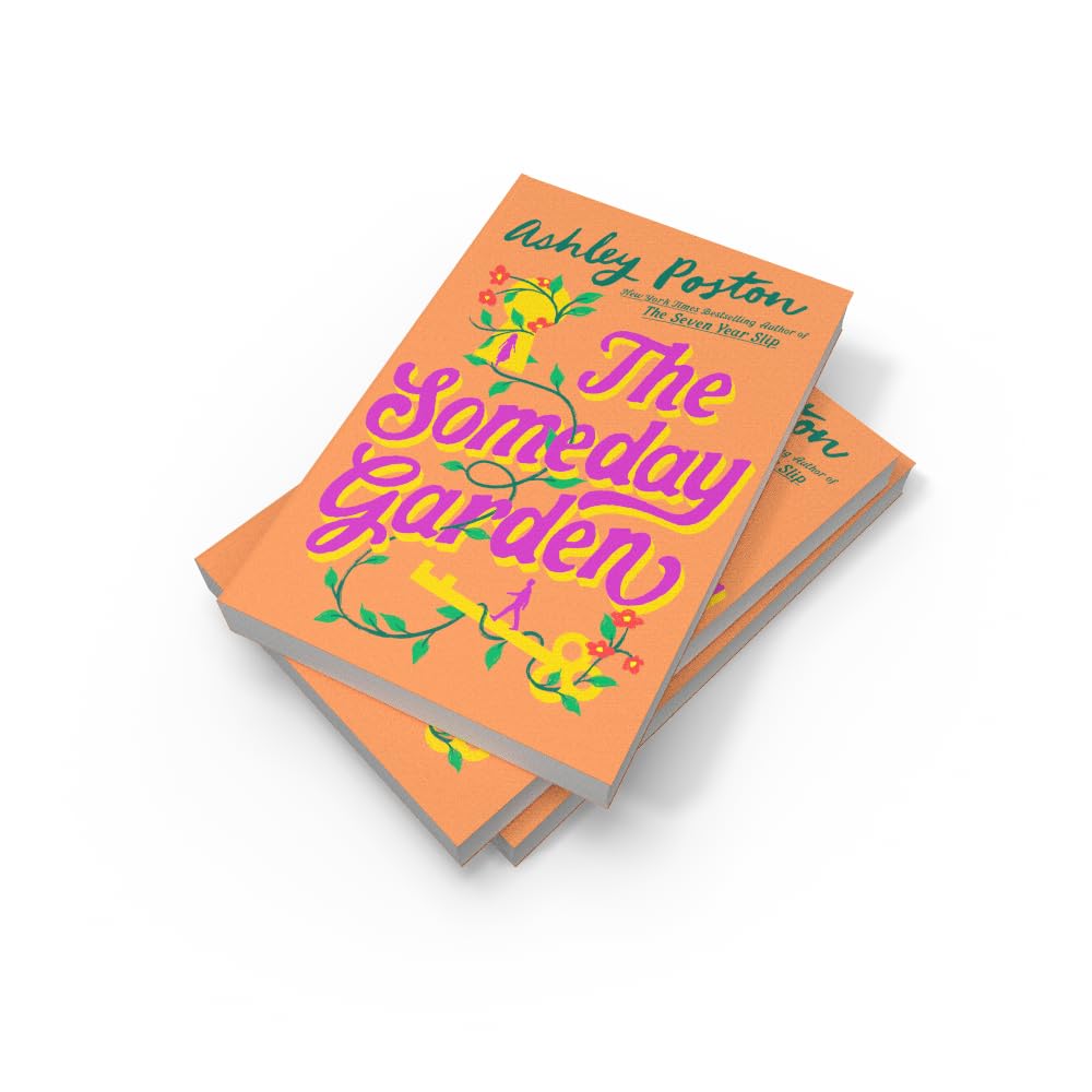 The Someday Garden: The BRAND-NEW for summer 2026 magical, small-town, love triangle rom-com from the New York Times bestselling author of THE SEVEN YEAR SLIP!