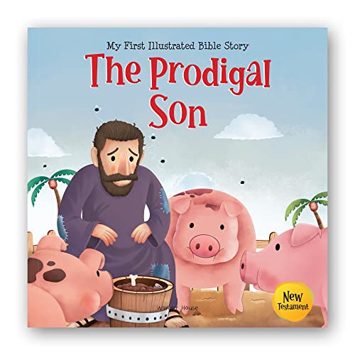 My First Illustrated Bible Story: The Prodigal Son book cover
