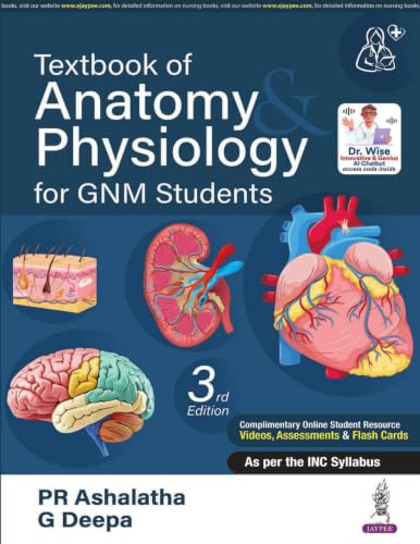 Textbook of Anatomy & Physiology for GNM Students, 3/E | As per INC Syllabus | Diagrams, Dissection Photographs, Memory Joggers and Normal Values