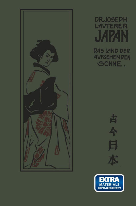 Japan: Das Land der aufgebenden Sonne einst und jetzt Nach seinen Reisen und Studien