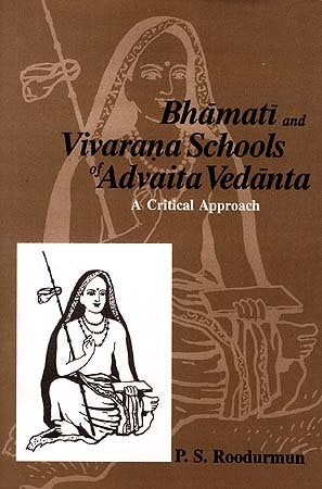 Bhamati and Vivarana Schools of Advaita Vedanta: A Critical Approach book cover