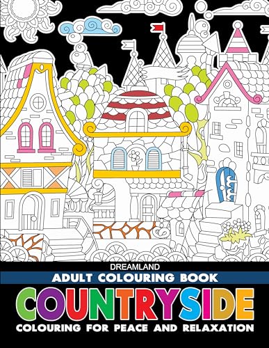 Countryside Adult Colouring Book for Adults | Beautiful Rural Landscapes, Scenic Villages & Nature Designs to Spark Creativity, Boost Focus, Relieve Stress & Promote Inner Peace