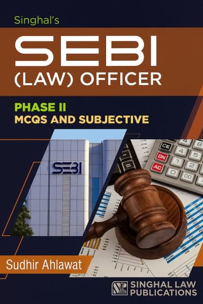 SEBI Singhal Law Officer Phase II MCQs and Subjective, 1st Edition 2025, by Sudhir Ahlawat