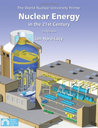Nuclear Energy in the 21st Century: World Nuclear University Primer