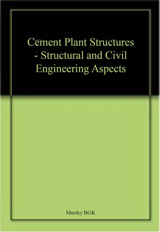 Cement Plant Structures - Structural and Civil Engineering Aspects book cover