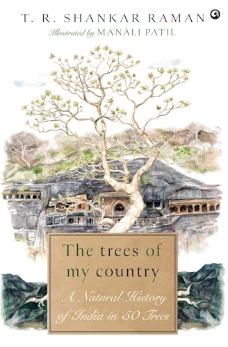 The Trees of My Country: A Natural History of India in 50 Trees