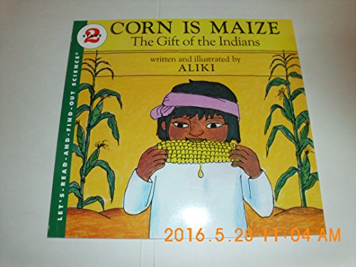 CORN IS MAIZE: THE GIFT OF THE INDIANS book cover