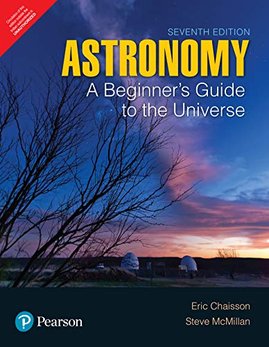 Astronomy: A Beginner's Guide to the Universe | Seventh Edition | By Pearson