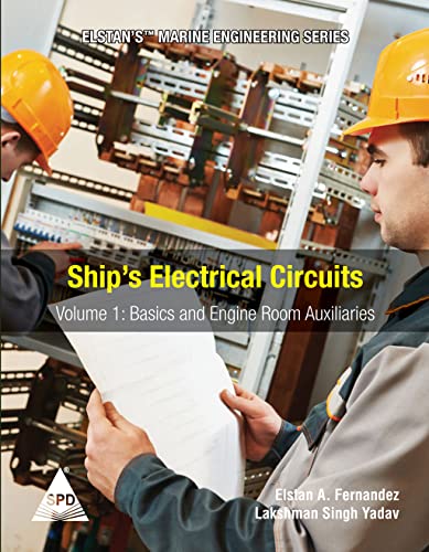 Ships Electrical Circuits - Volume 1: Basics and Engine Room Auxiliaries (Elstan's Marine Engineering Series)