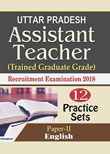 Uttar Pradesh Assistant Teacher (Trained Graduate Grade) Recruitment Examination 2018 (Paper-II English) by Singh & Dwivedi