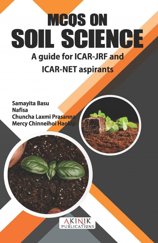 MCQs on Soil Science (A Guide for ICAR-JRF and ICAR-NET Aspirants) ISBN 9789371504171, soil science, ICAR-JRF, ICAR-NET, multiple choice questions, agricultural science, soil ecology, exam