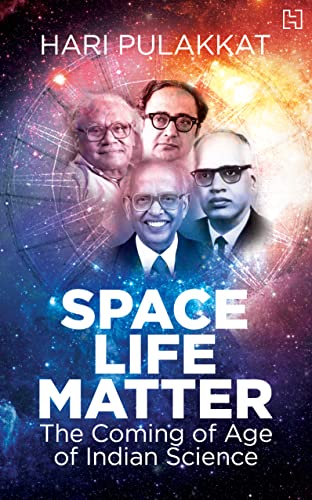 Space. Life. Matter: The Coming of Age of Indian Science book cover