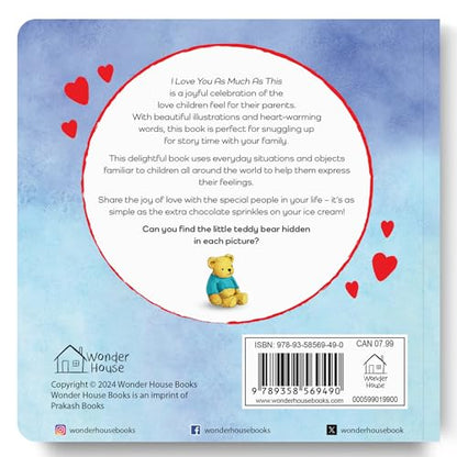I Love You as Much as This – A Sweet and Soothing Illustrated Board Book for Kids: Expressing Big Feelings of Love Through Gentle Words & Playful ... for Toddlers & Preschoolers | Ages 2–6 Years
