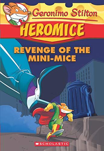 GERONIMO STILTON - HEROMICE#11 REVENGE OF THE MINI-MICE book cover