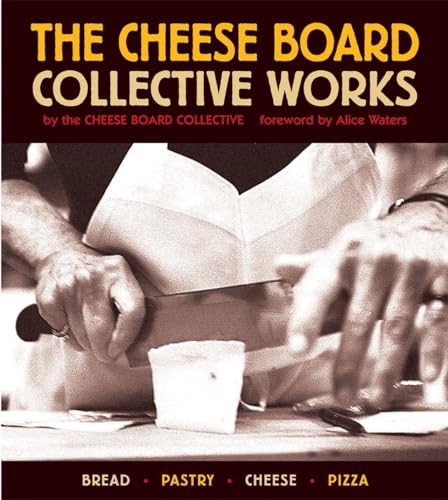 The Cheese Board: Collective Works: Bread, Pastry, Cheese, Pizza [A Baking Book] book cover