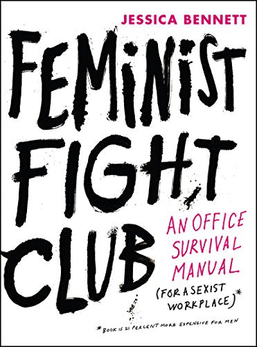 Feminist Fight Club: An Office Survival Manual for a Sexist Workplace book cover