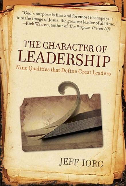 The Character of Leadership: Nine Qualities That Define Great Leaders book cover