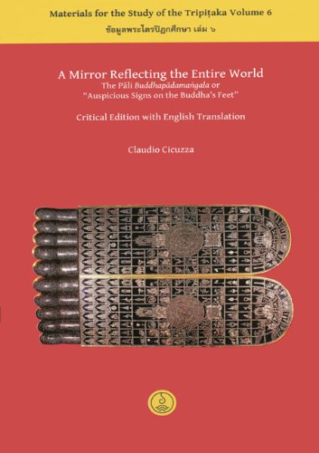 A Mirror Reflecting the Entire World: The Pali Buddhap?dama?gala Or 'Auspicious Signs on the Buddha's Feet' book cover